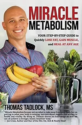 Miracle Metabolism: Your Step-by-St... Tadlock MS Tho • £13.99