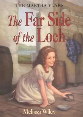 The Far Side Of The Loch (Martha Years) - Paperback By Wiley Melissa - GOOD • $17.13