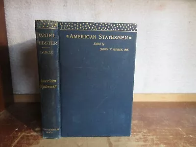 Old LIFE OF DANIEL WEBSTER Book 1883 LAWYER CONGRESS SECRETARY STATE AMERICANA • $2.25