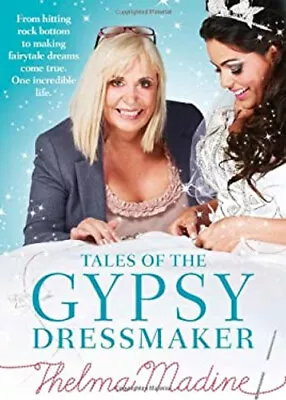 Tales Of The Gypsy Dressmaker Hardcover Thelma Madine • £4.73