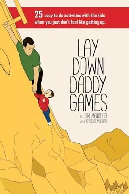 Lay Down Daddy Games: 25 Easy To Do Activities With The Kids When You Just D... • $5.47