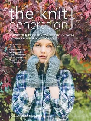 The Knit Generation: 15 Knitted Accessories By 8 Exciting... By Quail Publishing • £3.79