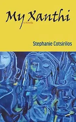 My Xanthi By Stephanie Cotsirilos Paperback Book • $20.73