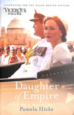 Daughter Of Empire: A Source Of Inspiration For The Film Viceroy's House • £5.99