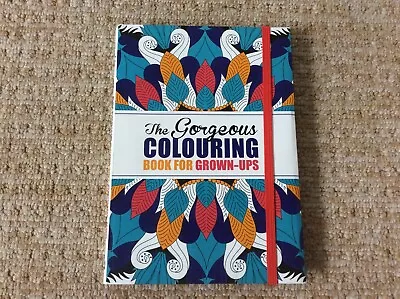 The Gorgeous Colouring Book For Grown-Ups. Michael O'Mara Books (2015). • £0.99