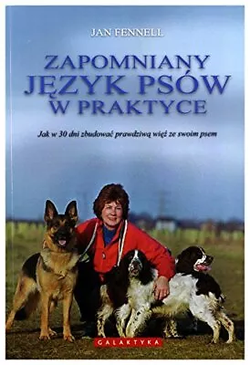 Zapomniany Jezyk Psow W Praktyce Jan Fennell • £12.99