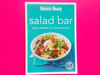 The Australian Women's Weekly - Salad Bar - From Classics To Contempory Like New • £2.87
