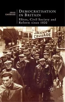 John Garrard Democratisation In Britain (Paperback) British Studies Series • $100.55