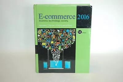 E-Commerce 2016: Business Technology Society By Laudon • $14.99