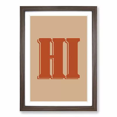 Hi Typography Wall Art Print Framed Canvas Picture Poster Decor Living Room • £24.95