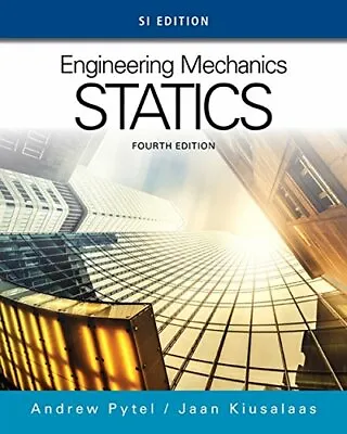 £69.56 • Buy Engineering Mechanics: Statics, SI Edition, Pytel, Kiusalaas 9781305577435=-