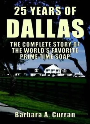 25 Years Of Dallas: The Complete Story Of The World's Favorite P • £17.39