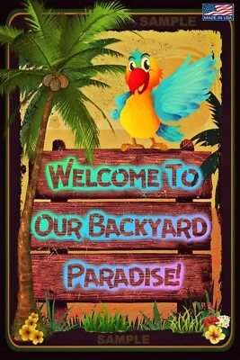 $14.99 • Buy Welcome Backyard Paradise 8 X12  Metal Sign Tiki Bar Pool Hot Tub Beach Decor