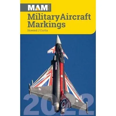 £11.44 • Buy Military Aircraft Markings 2022 - Paperback / Softback NEW Curtis, Howard  08/04