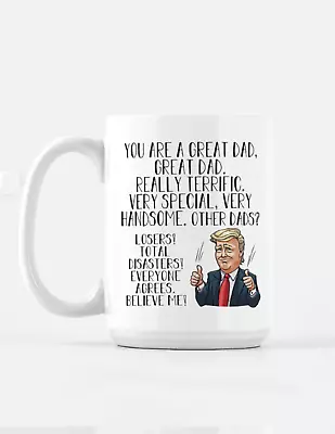 Great Dad Coffee Mug Funny Trump Gift Dad Gifts New Dad Mug Best Dad Ever  • $12.49