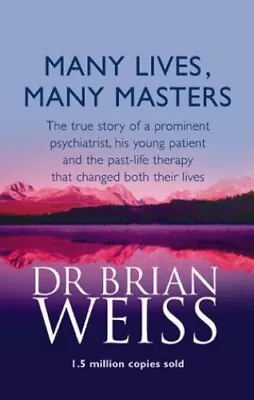 Many Lives Many Masters: The True Story Of A Pr... By Dr. Brian Weiss Paperback • £8.99