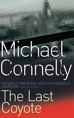 The Last CoyoteMichael Connelly- 9780752809441 • £3.26