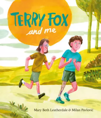 Terry Fox And Me - Hardcover By Leatherdale Mary Beth - GOOD • $4.57