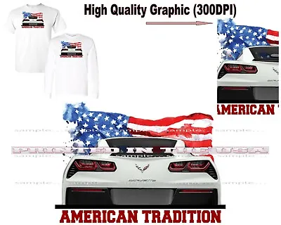 Chevrolet Chevy C7 Corvette American Tradition Flag Background Car Art T Shirt • $27.95