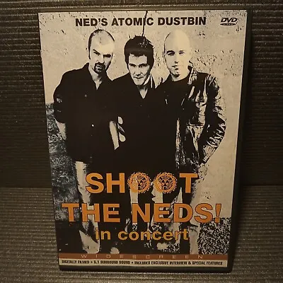 Shoot The Neds! In Concert DVD Neds Atomic Dustbin VGC UK Release  • £4.95