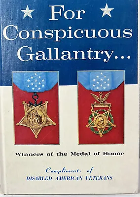  1966 For Conspicuous Gallantry -Winners Of The Medal Of Honor . D.A.V. • $17.26