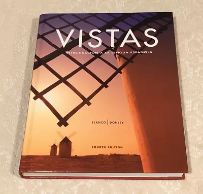 Vistas- Introduccion A La Lengua Espanola- 4th Edition Blanco/Donley 2012 HC • $12