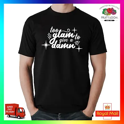 Too Glam To Give A Damn T-Shirt TShirt Tee Funny Sassy Fierce MUA Makeup Artist • $18.66