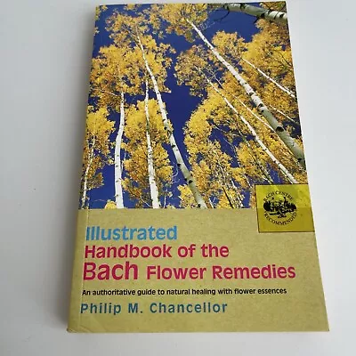 Illustrated Handbook Of The Bach Flower Remedies By P M Chancellor (Paperback 2 • $24
