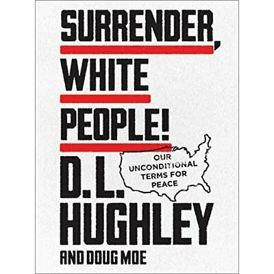 Surrender White People!: Our Unconditional Terms For­  - Hardback NEW Hughley • £21.12