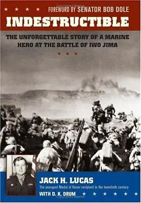 Indestructible: The Unforgettable Story Of A Marine Hero At The Battle Of Iwo Ji • $4.89