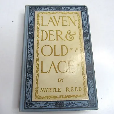 Vintage Book Lavender & Old Lace By Myrtle Reed HB 1902 HB Embossed Cover • $14.99