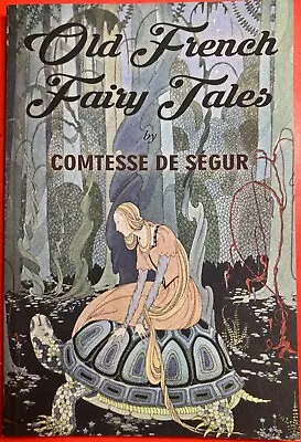 Old French Fairy Tales - COMTESSE DE SEGUR. Virginia Frances Sterrett • $14.99