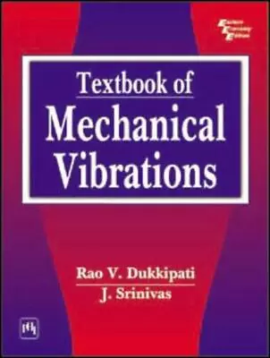 Textbook Of Mechanical Vibrations By Rao V. Dukkipati Paperback Book • $32.96