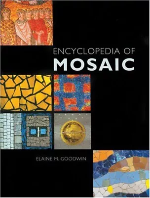 Encyclopedia Of Mosaics : Techniques Materials And Designs Elain • $6.89