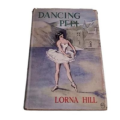 Dancing Peel Lorna Hill 1954 Hardback Book • £13