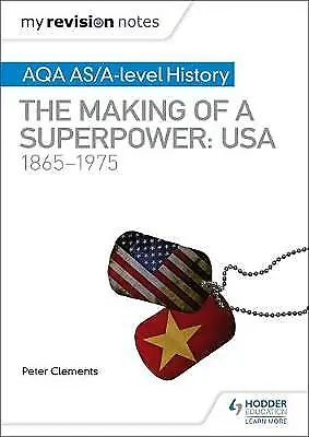 My Revision Notes: AQA AS/A-level History: The Making Of A Superpower: USA... • £10