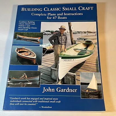 Building Classic Small Craft : Complete Plans And Instructions For Boats Gardner • $12.50