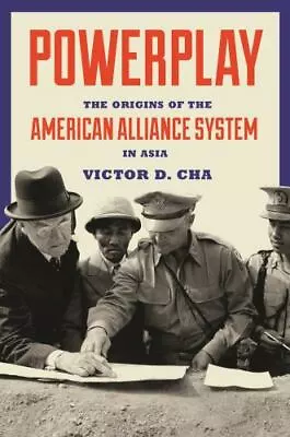 Powerplay: The Origins Of The American Alliance System In Asia (Princeton Studie • $12.92