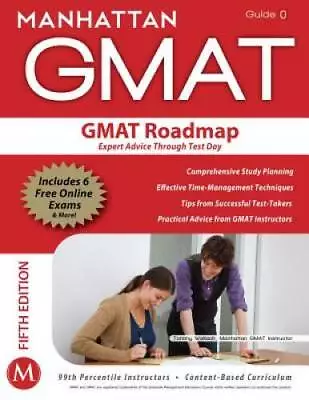 The GMAT Roadmap: Expert Advice Through Test Day (Manhattan GMAT Strategy - GOOD • $3.89