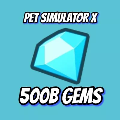 500B Gems -  500 BILLION Diamonds - Pet Simulator X- CHEAP PRICE & SENDS FAST • $12