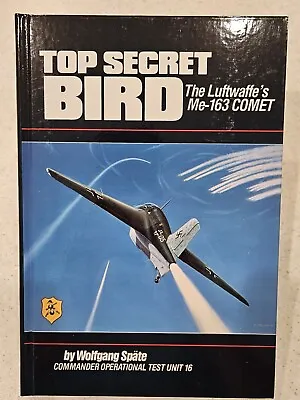 Top Secret Bird The Luftwaffe's Me-163 Comet HC • $29