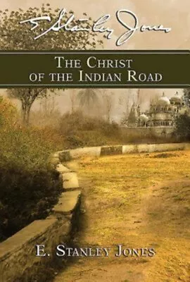 The Christ Of The Indian Road Perfect E Stanley Jones Foundation • $8.20