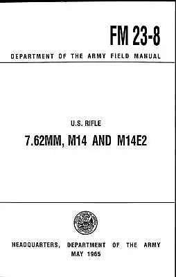 U.S Rifle M14 And M14E2 7.62mm FM 23-8 / 2023 Reprint • $36