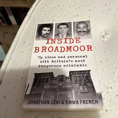 Inside Broadmoor: Up Close And Personal With Britain's Most Dangerous Criminals • £3.50