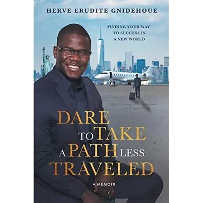 Dare To Take A Path Less Traveled: Finding Your Way To  - Paperback / Softback N • £14.57