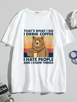 Thats What I Do I Hate People I Drink Coffee And Know Things %100 Premium Cotton • $27.58