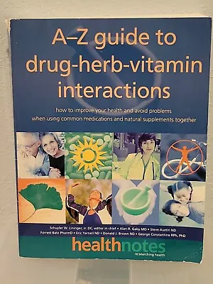 The A-Z Guide To Drug-Herb-Vitamin Interact... By Lininger Schuyler W Paperback • $6