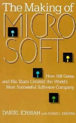 The Making Of Microsoft: How Bill Gates And His Team Created The World's Most... • $5.69