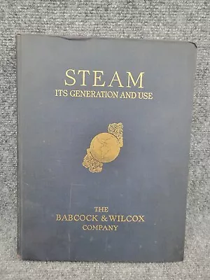 Steam: Its Generation And Use By The Babcock & Wilcox Company-1955 Edition • $19.99