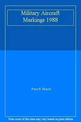 £3.97 • Buy Military Aircraft Markings 1988 By Peter R. March